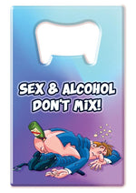 Load image into Gallery viewer, Bottle Opener Sex and Alcohol Don&#39;t Mix
