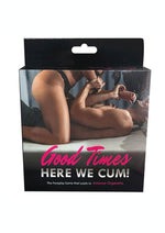 Load image into Gallery viewer, Good Times Here We Cum Couples Game
