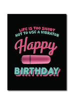 Load image into Gallery viewer, Naughtyvibes Vibe Life Is Too Short Greeting Card
